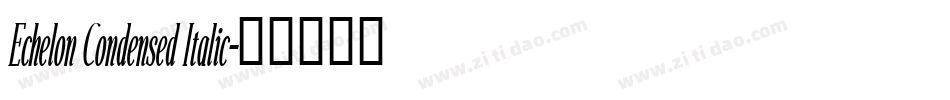 Echelon Condensed Italic字体转换